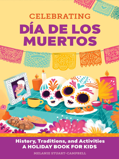 Title details for Celebrating Día de los Muertos by Melanie Stuart-Campbell - Available
